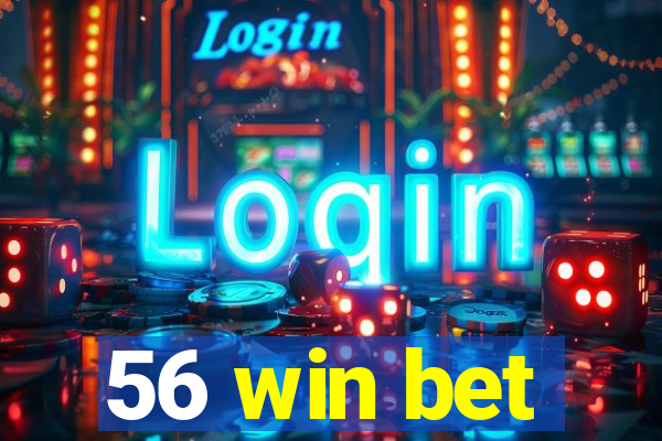 56 win bet